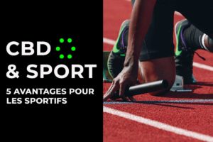 Lire la suite à propos de l’article CBD & Sport : 5 avantages pour les sportifs